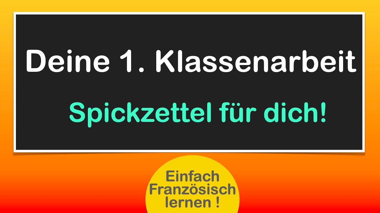 Erste Klassenarbeit in Französisch/Tipps für mündliche Prüfung