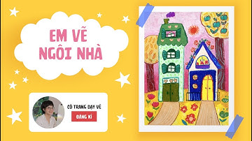 EM VẼ NGÔI NHÀ/Vẽ sáp dầu/Oil pastel Drawing