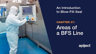 27 - Introduction To Blow-Fill-Seal Areas Of A Blow-Fill-Seal Line