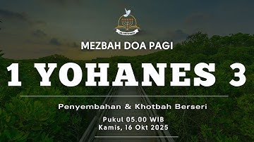 1 Yohanes 3 | Mezbah Doa Pagi (Penyembahan & Khotbah Berseri)