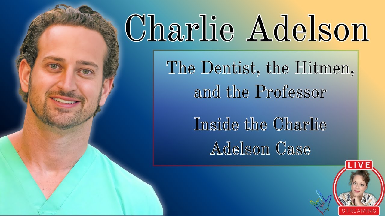 The Dentist, the Hitmen, and the Professor: Inside the Charlie Adelson Case Breakdown