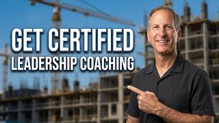 Construction Teams Perform Better When Leaders Grow