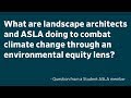 What are landscape architects doing to combat climate change through an environmental equity lens