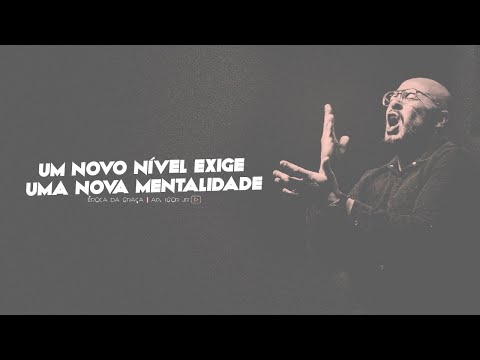 UM NOVO NÍVEL EXIGIRÁ UMA NOVA MENTALIDADE /// IGOR DALPINO JR.