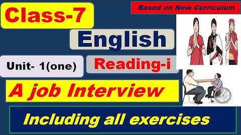 Unit 1 Class 7 English || A Job Interview || Reading i