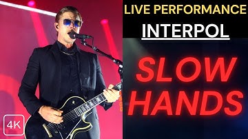 Interpol - Slow Hands (Live Performance Austin 2022 - 4K)