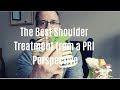 The Best Shoulder Pain Treatment: A PRI Perspective