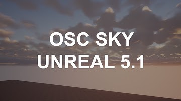 OSC Sky Controls in Unreal 5.1 (Tutorial)