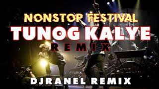 TUNOG KALYE REMIX | NONSTOP FESTIVAL | DJRANEL REMIX