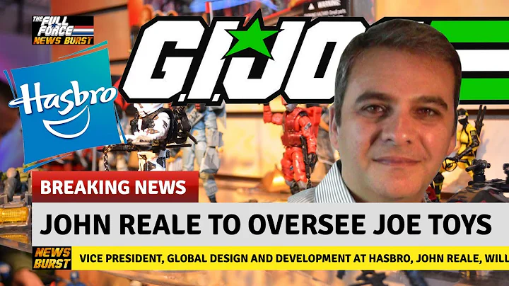 NEWS BURST!! JOHN REALE TO OVERSEE JOE TOYLINE!!
