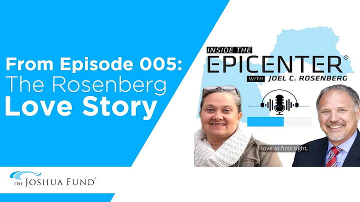 From Episode 005: Joel & Lynn Rosenberg - A Love Story | Inside The Epicenter