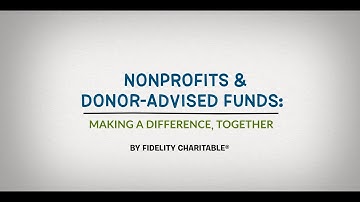 Nonprofits & donor-advised funds. Making a difference together.