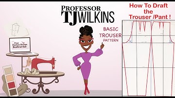 How to Draft the Trouser/Pant Pattern ( Part 1)