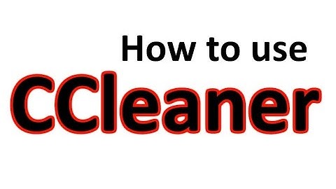 How to use Ccleaner software to speed up your computer PC