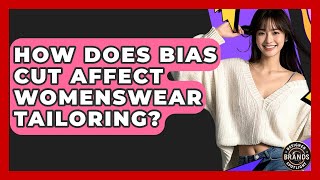 How Does Bias Cut Affect Womenswear Tailoring? - Designer Brands Spotlight