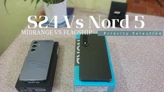 Samsung S24 vs Oneplus Nord 5. Allrounder Midrange vs Old gen Flagship.