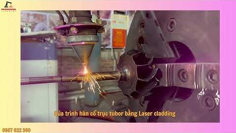 Sửa chữa trục turbo máy phát điện  bằng Laser cladding