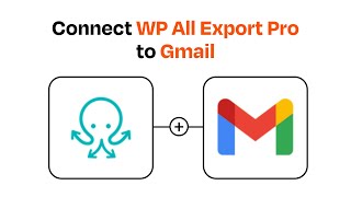 How to connect WP All Export Pro to Gmail - Easy Integration