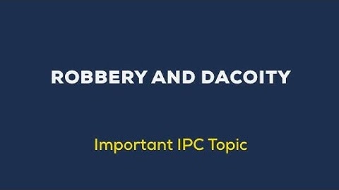 ROBBERY AND DACOITY || IPC || 390-402