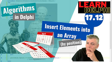 Insert Elements in an Array (by position) | Algorithms in Delphi | Lesson 17.12