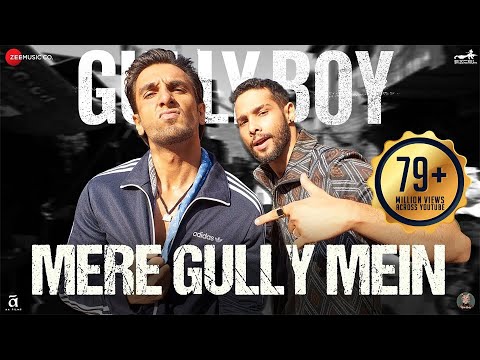 mere-gully-mein-|-gully-boy-|-ranveer-singh,alia-bhatt-&-siddhant-|-divine-|-naezy-|-zoya-akhtar