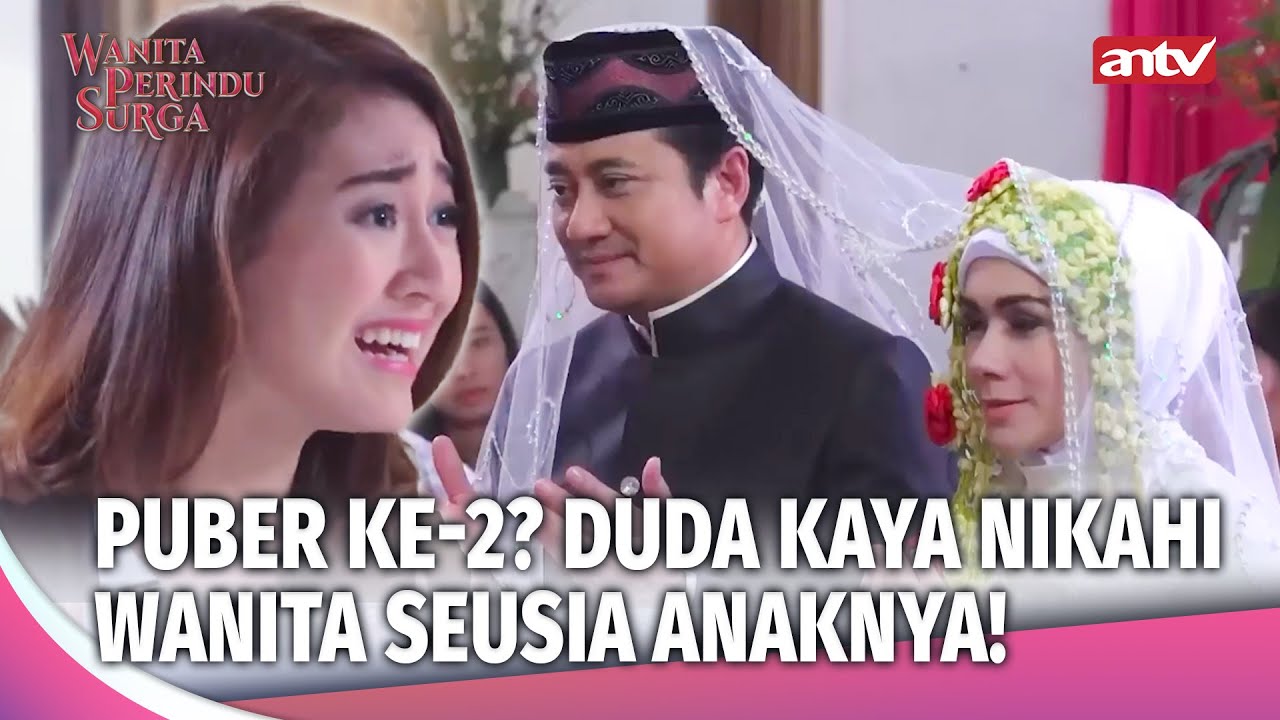 Geger! Duda Tajir Pilih Istri Seumuran Anak Sendiri | Wanita Perindu Surga Eps 19 FULL