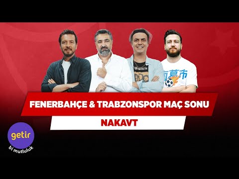 Fenerbahçe - Trabzonspor Maç Sonu Canlı | Ersin Düzen & Ali Ece & Serdar Ali & Uğur K. | Nakavt