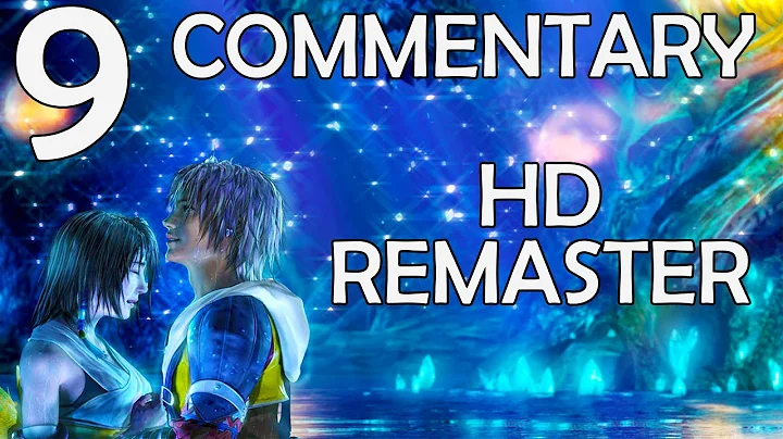 Final Fantasy X HD Remaster - 100% Commentary Walk...