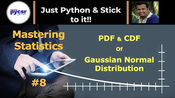 #8 PDF & CDF of Gaussian Normal Distribution | PyCSR | Learn Python Online with Pankaj Soni
