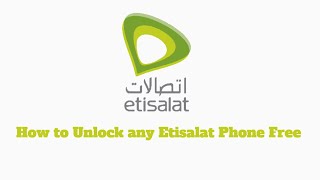 Unlock Etisalat Phone - How to Unlock any Etisalat Phone Free