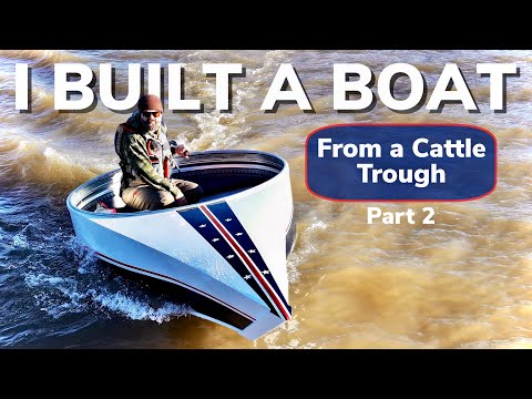 From Cattle Trough to Speed Boat || Insane Experimental Boat