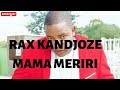 Rax Kandjoze -Mama Mariri