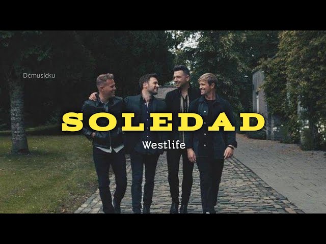 SOLEDAD - Westlife (lirik lagu) @ifactstory class=