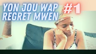 YON JOU WAP REGRET MWEN  PART#1