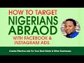 How to target nigerians abroad with facebook  instagram ad for your real estate business  diaspora