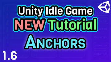 (Ep 1.6) Anchors - Unity C# Idle Game Tutorial Series [2021 Edition]