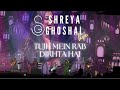 Shreya Ghoshal LIVE Tujh Mein Rab Dikhta Hai Dubai 2025 4K Shreya Ghoshal LIVE Tujh Mein Rab Dikhta Hai Dubai 2025 4K