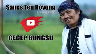 SANES TEU HOYONG - CECEP BUNGSU( MUSIC VIDEO)
