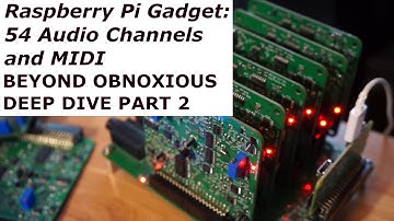Zoxnoxious Deep Dive Part 2: Raspberry Pi Gadget Mode with 54 audio channels + MIDI