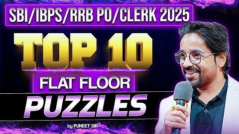 IBPS Clerk Pre | SBI Clerk Pre | RRB PO/Clerk Pre 2025 | Top 10 Flat Floor Puzzles | By Puneet Sir