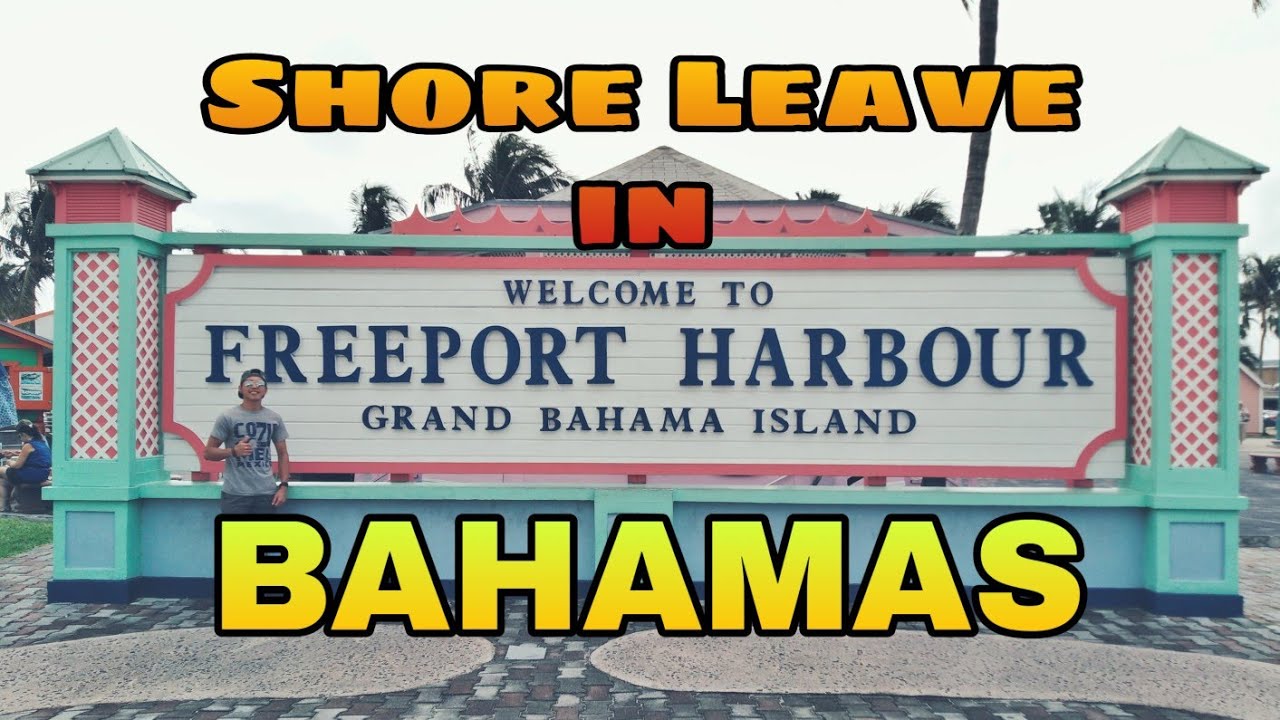 Shore leave in Freeport Bahamas Seaman Vlog 2021 YouTube