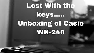 Casio WK-240 || Unboxing|| AttyOggy