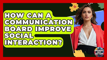 How Can A Communication Board Improve Social Interaction? - Answers About Autism