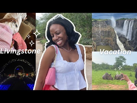LIVINGSTONE VACATION VLOG ೃ࿔*౨ৎ Zambian YouTuber 🇿🇲