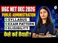 UGC NET Dec 2026 | UGC NET Public Administration Syllabus, Exam Pattern & Eligibility | Kiran Mam