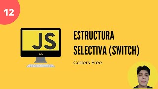 12 - Estructura algoritmica selectiva (Switch) - Curso Javascript desde cero (Actualizado 2022) Profile