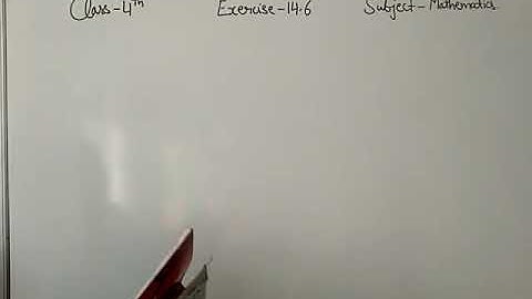 JIET CONVENT SCHOOL CLASS- 4TH, SUBJECT- MATH EX- 14.6