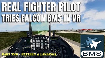 Landing Pattern Ops | Former F-16 Pilot Tries Falcon BMS in VR (Part 2)