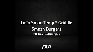 LoCo SmartTemp™ Griddle Smash Burgers