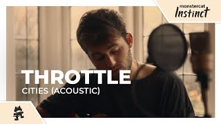 Throttle - Cities (Acoustic) [Monstercat Official Music Video]